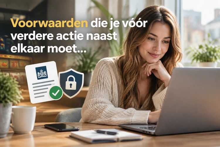 Voorwaarden die je vóór verdere actie naast elkaar moet leggen